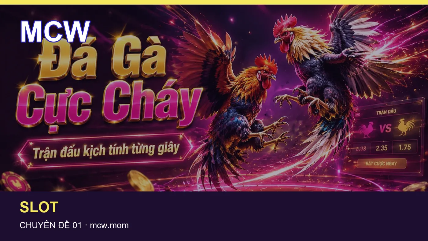 Hỏi đáp về Nổ hũ: quy trình tự kiểm tra trên MCW