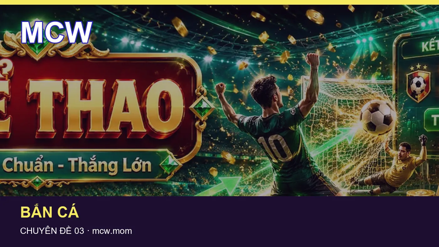 Những nhầm lẫn thường gặp khi đọc nội dung Trò chơi trên MCW